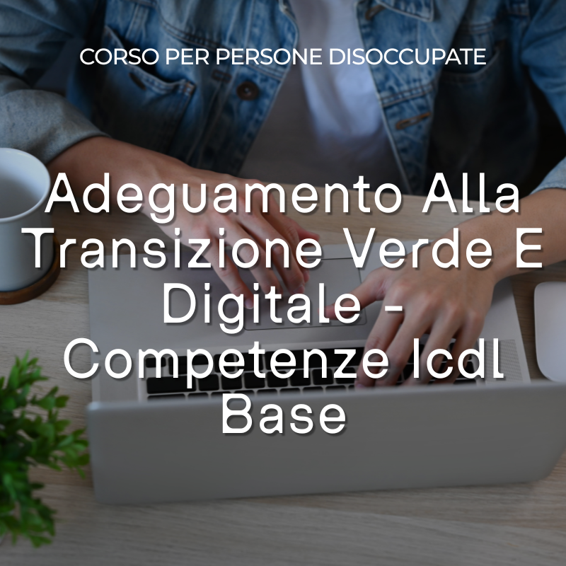 Adeguamento Alla Transizione Verde E Digitale - Competenze Icdl Base