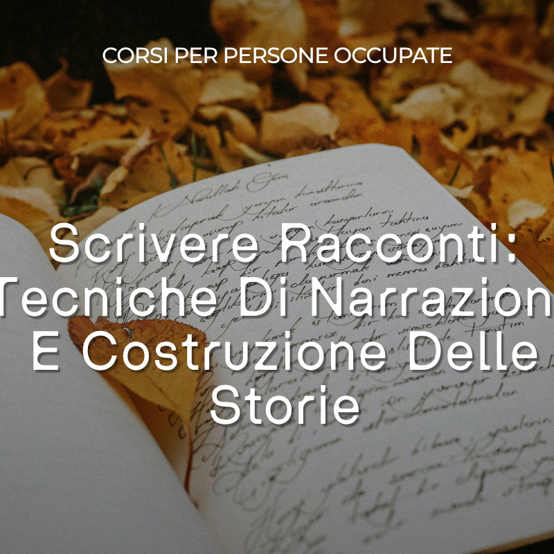 Scrivere Racconti_ Tecniche Di Narrazione E Costruzione Delle Storie Artificiale Per Il Lavoro