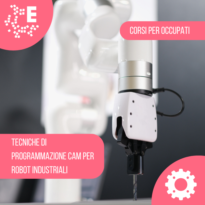 TECNICHE DI PROGRAMMAZIONE CAM PER ROBOT INDUSTRIALI evidenza