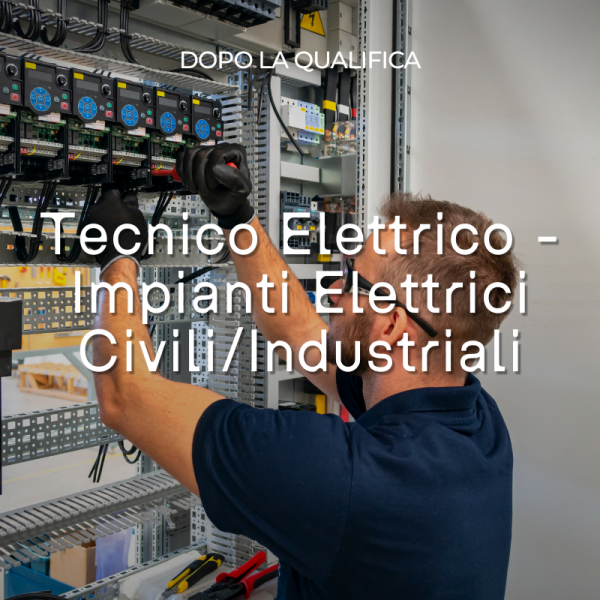 Tecnico Elettrico - Impianti Elettrici CiviliIndustriali