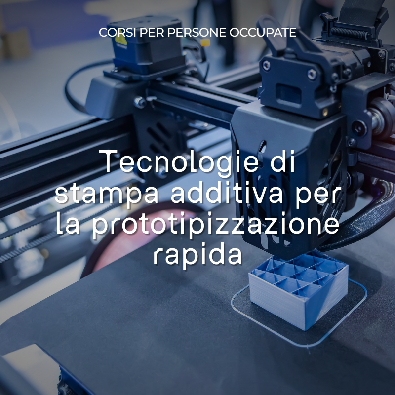 Tecnologie di stampa additiva per la prototipizzazione rapida